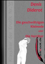 Icon image Die geschwätzigen Kleinode oder Die Verräter: Klassiker der Erotik Nr. 31