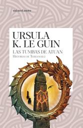 Icon image Las tumbas de Atuan (Historias de Terramar 2): Historias de Terramar 2