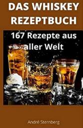 Icon image Das Whiskey Kochbuch: 167 Rezepte aus aller Welt