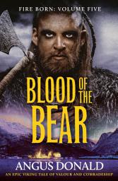 Icon image Blood of the Bear: An epic Viking tale of valour and comradeship