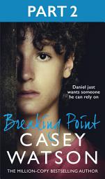 Icon image Breaking Point: Part 2 of 3: Daniel just wants someone he can rely on
