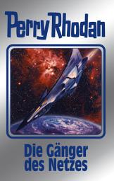 Icon image Perry Rhodan 159: Die Gänger des Netzes (Silberband): 1. Band des Zyklus "Die Gänger des Netzes"