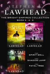 Icon image The Spirit Well, The Shadow Lamp, and The Fatal Tree: A Bright Empires Collection