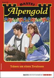 Icon image Alpengold 262: Tränen um einen Treulosen