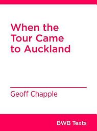Icon image When the Tour Came to Auckland
