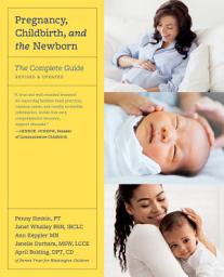 Icon image Pregnancy, Childbirth, and the Newborn: The Complete Guide, Edition 6