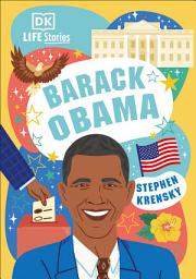 Icon image DK Life Stories Barack Obama: Amazing People Who Have Shaped Our World