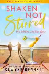 Icon image Shaken, not Stirred – Die Schöne und der Biker