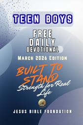 Icon image Teen Boys Free Daily Devotional March 2026 Edition: Built to Stand: Strength for Real Life
