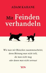 Icon image Mit Feinden verhandeln: Wie man mit Menschen zusammenarbeitet, deren Meinung man nicht teilt, die man nicht mag oder denen man nicht vertraut