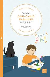Icon image Why One-Child Families Matter