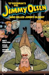 Icon image Superman's Pal Jimmy Olsen: Who Killed Jimmy Olsen?: Volume 1