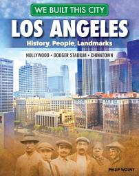 Icon image We Built This City: Los Angeles: History, People, Landmarks - Hollywood, Dodger Stadium, Chinatown