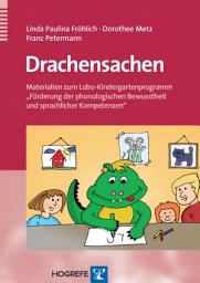Icon image Drachensachen: Materialien zum Lobo-Kindergartenprogramm »Förderung der phonologischen Bewusstheit und sprachlicher Kompetenzen«