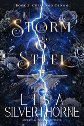 Icon image Storm & Steel: An Enemies-to-Lovers Forced Proximity Romantasy Suspense Series