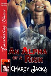 Icon image An Alpha of a Risk [Mate for Sale 4]