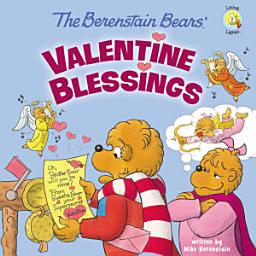 Icon image Berenstain Bears' Valentine Blessings: A Valentine's Day Book For Kids