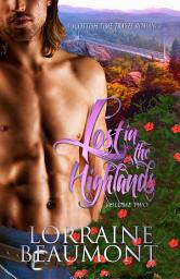Icon image Lost in the Highlands Vol. 2 (A Scottish Time Travel Romance) (Lost in the Highlands Trilogy, Book Two) Readers Choice Edition 2018