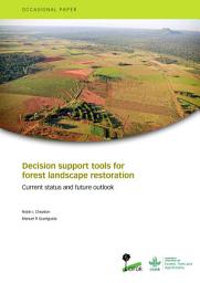 Icon image Decision support tools for forest landscape restoration: Current status and future outlook