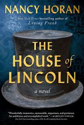 Icon image The House of Lincoln: A Novel