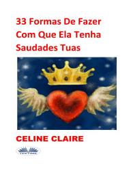 Icon image 33 formas de fazer com que ela tenha saudades tuas: De celine claire