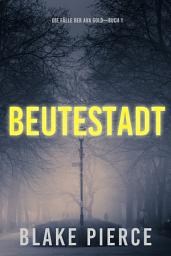 Icon image Beutestadt: Die Fälle der Ava Gold (Buch 1)