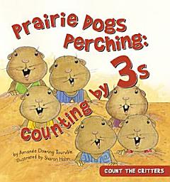 Icon image Prairie Dogs Perching: Counting by 3s: Counting by 3s