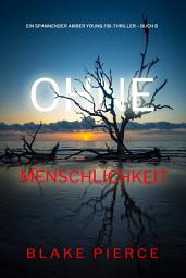 Icon image Ohne Menschlichkeit (Ein spannender Amber Young FBI-Thriller – Buch 8)
