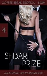 Icon image Coffee Break Erotica BDSM 4: Shibari Prize