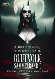 Icon image BLUTVOLK - SAMMELBAND 1: Vier Horror-Romane in einem Band!