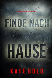 Icon image Finde nach Hause (Ein Addison Shine FBI-Thriller – Band 4)