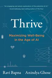Icon image Thrive: Maximizing Well-Being in the Age of AI