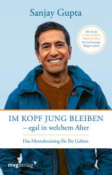 Icon image Im Kopf jung bleiben – egal in welchem Alter: Das Mentaltraining für Ihr Gehirn