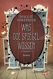 Icon image Was die Spiegel wissen: Raven Boys 3