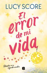 Icon image El error de mi vida (Story Lake 2)