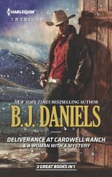 Icon image Deliverance at Cardwell Ranch & A Woman with a Mystery: An Anthology