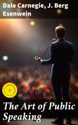 Icon image The Art of Public Speaking: Enriched edition. Mastering the Art of Effective Communication