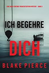 Icon image Ich begehre Dich (Eine Daisy-Fortune-Privatdetektivin-Mystery – Band 3)