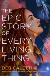 Icon image The Epic Story of Every Living Thing