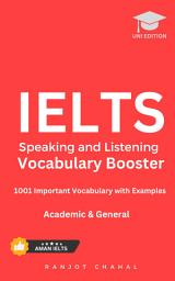 Icon image IELTS Speaking and Listening Vocabulary Booster: 1001 Important Vocabulary with Examples