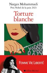 Icon image Torture blanche: Des détenues iraniennes témoignent
