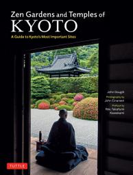 Icon image Zen Gardens and Temples of Kyoto: Masterpieces from Thirty of Japan's Most Famous Samurai Warriors