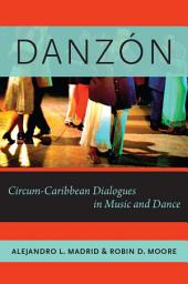 Icon image Danzón: Circum-Caribbean Dialogues in Music and Dance