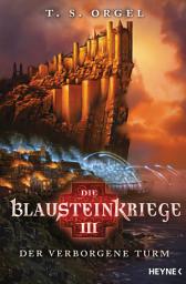 Icon image Die Blausteinkriege 3 - Der verborgene Turm: Roman