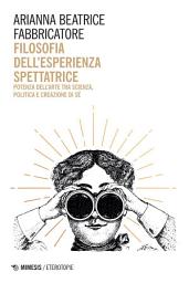 Immagine dell'icona Filosofia dell'esperienza spettatrice: Potenza dell’arte tra scienza, politica e creazione di sé