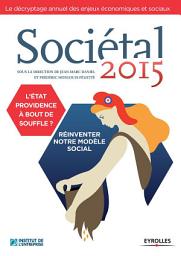 Icon image Sociétal 2015: L'Etat Providence à bout de souffle ? - Réinventer notre modèle social, Édition 2
