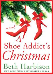 Icon image A Shoe Addict's Christmas: A Novel