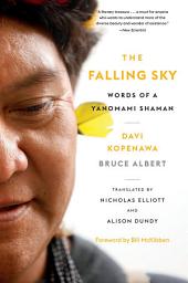 Icon image The Falling Sky: Words of a Yanomami Shaman