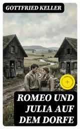 Icon image Romeo und Julia auf dem Dorfe: Bereicherte Ausgabe.
