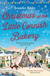 Icon image Christmas at the Little Cornish Bakery: Escape to the cosy village of Polcarrow this festive season